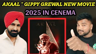 Gippy Grewal New Punjabi Movie 2025  Gippy Grewal Live Update  Releasing Date  Akaal  Filmi Info [upl. by Lanti]