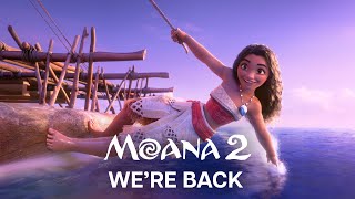 Moana 2  quotWere Backquot [upl. by Gerhard236]