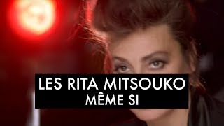 Les Rita Mitsouko  Même si Clip Officiel [upl. by Bozovich954]