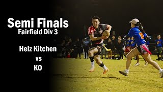 Semi Finals Div 3  Helz Kitchen vs KO  Fairfield Wednesday Oztag [upl. by Bianka]