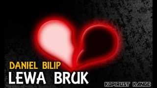 Daniel Bilip  Lewa Bruk Mundumong [upl. by Bendicty13]