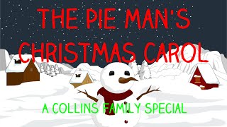 The Pie Mans Christmas Carol A Collins Family Special [upl. by Llekcm]