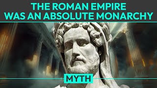 Myth The Roman Empire was an Absolute Monarchy [upl. by Grous]