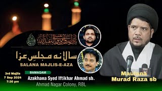 🔴 Live Salana 3rd Majlise Aza 2024  Azakhanae Iftekhar Ahmad Musanna sb  Maulana Murad Raza sb [upl. by Laekcim]