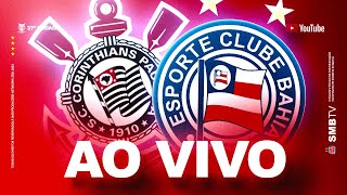 CORINTHIANS X BAHIA AO VIVO  TRANSMISSÃO BRASILEIRÃO 2024 [upl. by Giustina232]