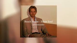 Beach House  Silver Soul  edit audio Xtreme audios [upl. by Reniti]