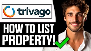 How To List Property on Trivago 2024  Full Guide [upl. by Tsui353]