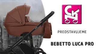 Bebetto Luca PRO  predstavenie [upl. by Eelirem]