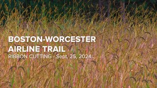 BostonWorcester Airline Trail  Ribbon Cutting  September 25 2024 [upl. by Eddra]