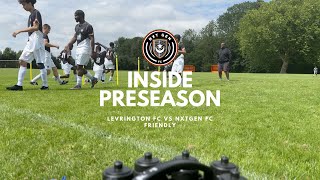 Inside Preseason Leverington FC vs NXTGEN FC [upl. by Asher85]