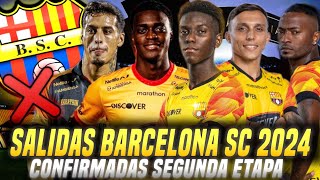 11 SALIDAS BARCELONA SC 2024 CONFIRMADAS MÁS BAJAS BSC para la SEGUNDA ETAPA [upl. by Devona567]