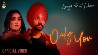 Only You Official Video Singh Preet Lubana  SRV  Gagan Sains  Latest Punjabi Songs 2024 [upl. by Sunda]