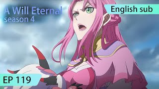 ENG SUB  A Will Eternal EP119 [upl. by Orutra]