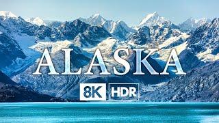 Alaska in 8K ULTRA HD HDR  The Last Frontier 60 FPS [upl. by Drucie]