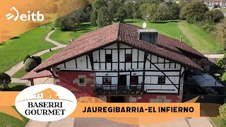 BASERRI GOURMET JauregibarriaEl Infierno [upl. by Yesrej]