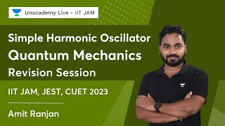 Simple Harmonic Oscillator  Quantum Mechanics  IIT JAM CUET JEST 2023  Amit Ranjan [upl. by Elamef]