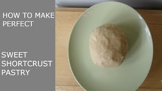 How to make perfect Sweet Shortcrust Pastry [upl. by Ameehsat525]