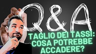 COSA potrebbe accadere con il TAGLIO DEI TASSI DI INTERESSE ad AZIONI e OBBLIGAZIONI [upl. by Strep]