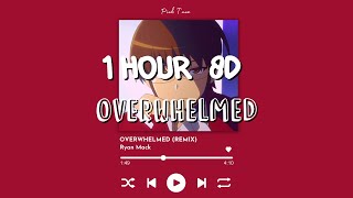 1 HOUR w Lyrics Overwhelmed REMIX by Ryan Mack quotI get overwhelmed so easilyquot 8D [upl. by Shenan84]