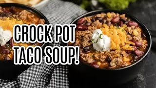 The Best Crock Pot Taco Soup Recipe [upl. by Udall]