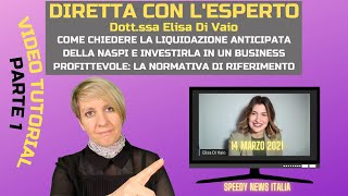 RICHIEDERE ED INVESTIRE LA LIQUIDAZIONE ANTICIPATA DELLA NASPI NORMATIVA DI RIFERIMENTO PARTE 1 [upl. by Lesab964]