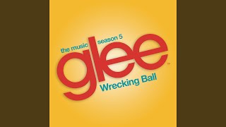 Wrecking Ball Glee Cast Version [upl. by Tenahs]