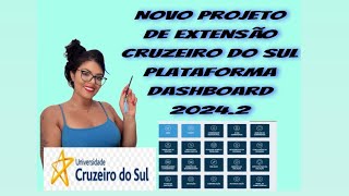 Novo projeto de extensão cruzeiro do Sul plataforma Dashboard cruzeirodosulvirtual [upl. by Yralam]