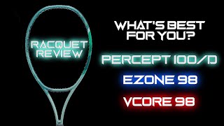 When to choose the NEW Yonex PERCEPT 100D over the EZONE amp VCORE 98  Percept 100D Racquet Review [upl. by Imnubulo]