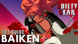 Baiken 101  Strategy Combos Overview and ProsCons  Guilty Gear Strive Starter Guide [upl. by Ayoted382]