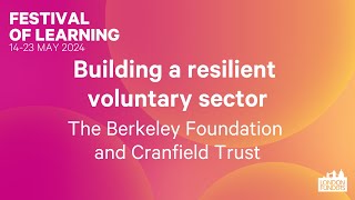 Festival of Learning 24 Building a resilient voluntary sector Berkeley amp Cranfield [upl. by Alexis]