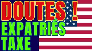 🔴 🇨🇵 🇺🇸  USA en plein doute  Taxation des FdE Expats [upl. by Lehsar]