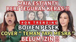 BOIYEN PESEK KENA TEGUR MAIA ESTIANTY  COVER LAGU TEMAN TAPI MESRA BELUM IZIN  UNGKAP KISAH HARU [upl. by Buckels877]