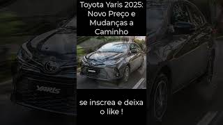 Toyota Yaris 2025 Novo Preço e Mudanças a Caminho toyota yaris toyotayaris [upl. by Montford564]