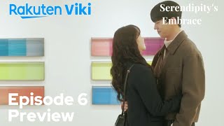 Serendipitys Embrace Episode 6 Preview And Spoiler Eng Sub [upl. by Ydnor]