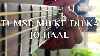 Tumse Milke Dilka Jo Haal  Fingerstyle Guitar Cover Arr By mihikasansare [upl. by Ainirtac746]