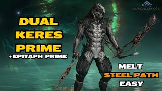 Melt STEEL PATH with this DUAL KERES Prime BUILD with ANY warframe [upl. by Elletse]