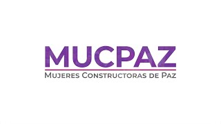 Documental Mujeres Constructoras de Paz MUCPAZ [upl. by Mond844]