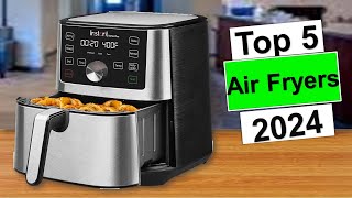 Best Air Fryers on The Market in 2024  Top 5 Best Air Fryers 2024 [upl. by Rusell]