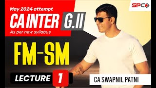 CA INTER  SMFM  FOR MAY 24  NEW SYLLABUS  LECTURE 1  BY CA SWAPNIL PATNI [upl. by Eldwun]