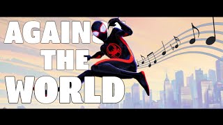 quotAgainst The Worldquot  SPIDERMAN ACROSS THE SPIDERVERSE Song  by ChewieCatt [upl. by Htide]