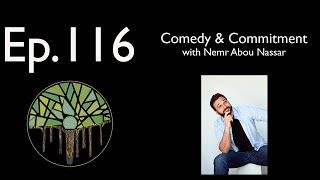 Ep116 Audio Comedy amp Commitment with Nemr Abou Nassar [upl. by Lemaj]