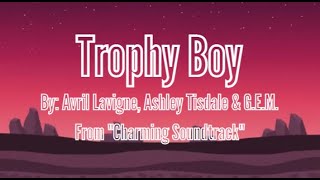 Trophy Boy  Avril Lavigne Ashley Tisdale amp G E M From quotCharming Soundtrackquot Lyrics [upl. by Ahseikan]