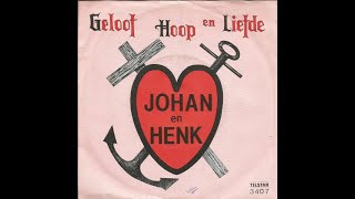 Johan En Henk – Geloof Hoop En Liefde [upl. by Venterea86]