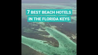 Best Beach Hotels in the Florida Keys [upl. by Erodaeht955]