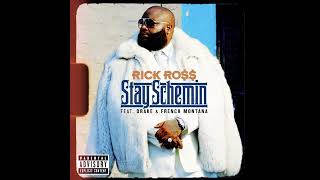 Rick Ross  Stay Schemin’ ft Drake amp French Montana VE [upl. by Fridlund]