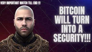 BITCOIN WILL TURN INTO A SECURITY [upl. by Fernanda357]