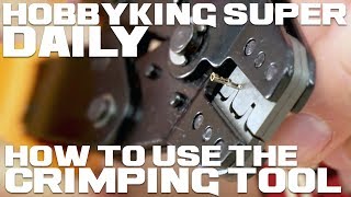 How To Use The HobbyKing Crimping Tool  HobbyKing Super Daily [upl. by Mor]