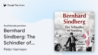 Bernhard Sindberg The Schindler of Nanjing by Peter Harmsen · Audiobook preview [upl. by Jewel]