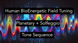 Harmonize Your Bioenergetic Field with Planetary and Solfeggio Tones [upl. by Cita]