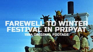 Farewell to Winter  Local festival in Pripyat 1984 original footage [upl. by Ezalb28]